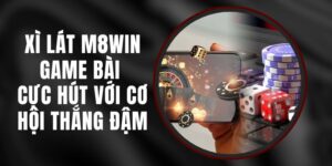 Xì Lát M8WIN - Game Bài Cực Hút Với Cơ Hội Thắng Đậm